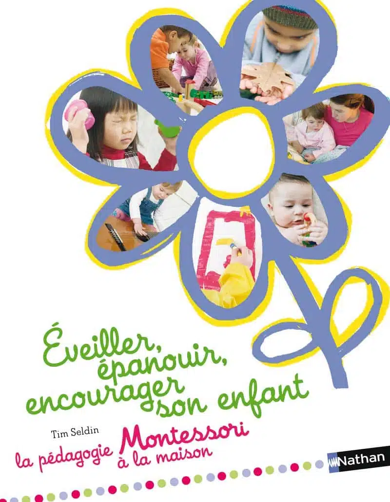 Éveiller, épanouir, encourager son enfant - pédagogie Montessori