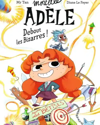 Roman Mortelle Adèle, Tome 03: Roman Mortelle Adèle : Debout les Bizarres !